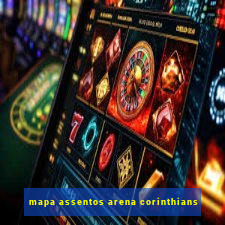 mapa assentos arena corinthians